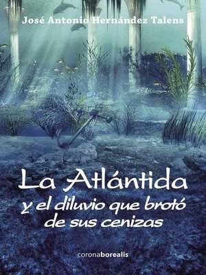 cover image of La Atlántida y el diluvio que brotó de sus cenizas